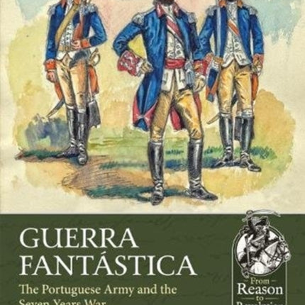 Guerra Fantastica: The Portuguese Army in the Seven Years War