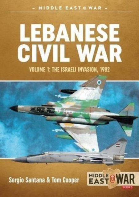 Lebanese Civil War: Volume 1: Palestinian Diaspora, Syrian and Israeli Interventions, 1970-1978