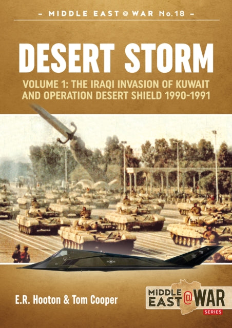 Desert Storm Volume 1: The Iraqi Invasion of