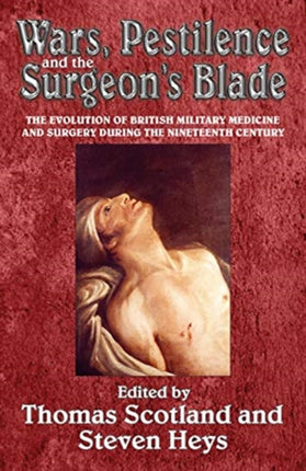 Wars, Pestilence and the Surgeon's Blade: The