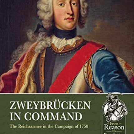 ZweybrüCken in Command: The Reichsarmee in the Campaign of 1758