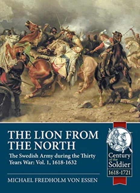 The Lion from the North: Volume 1 the Swedish