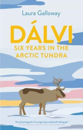 Dalvi: Six Years in the Arctic Tundra