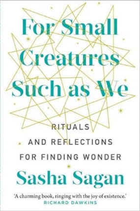 For Small Creatures Such As We: Rituals and reflections for finding wonder