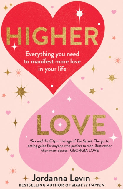 Higher Love: Everything you need to manifest more love in your life