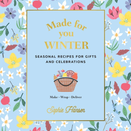 Made for You: Winter: Recipes for gifts and celebrations