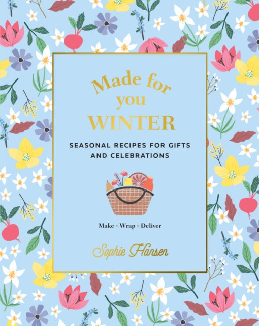 Made for You: Winter: Recipes for gifts and celebrations