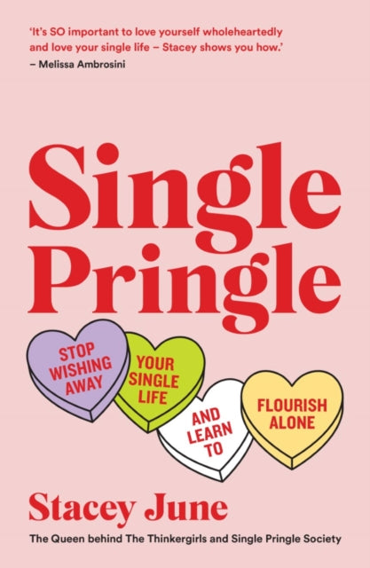 Single Pringle: Stop Wishing Away Your Single Life and Learn to Flourish Solo