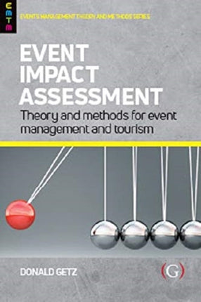 Event Impact Assessment: Theory and methods for event management and tourism