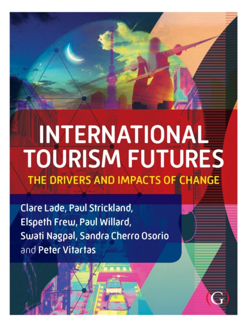 International Tourism Futures: The Drivers and