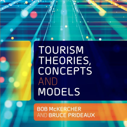 Tourism Theories, Concepts and Models