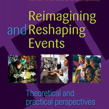 Reimagining and Reshaping Events: Theoretical and practical perspectives