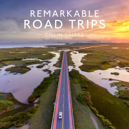 Remarkable Road Trips