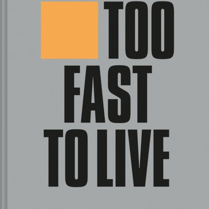 Too Fast to Live Too Young to Die: Punk & post punk graphics 1976-1986