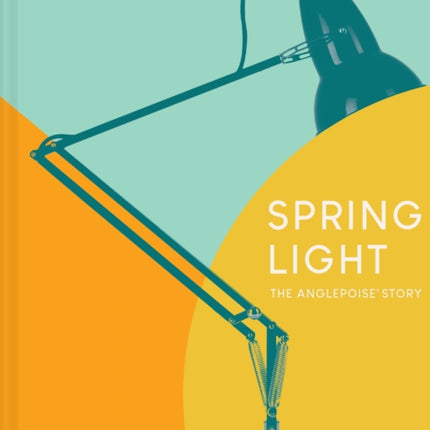 Spring Light: The Anglepoise® Story