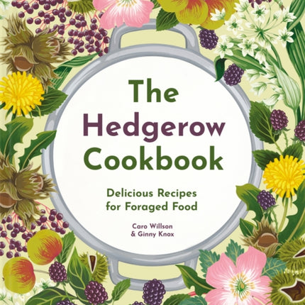 The Hedgerow Cookbook: Delicious Recipes for Foraged Food