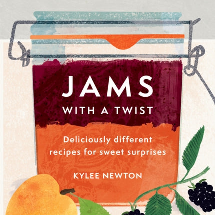 Jams With a Twist: 70 deliciously different jam recipes to inspire and delight (National Trust)