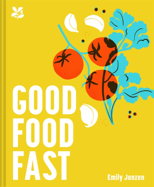 Good Food Fast: Delicious recipes that won't waste your time