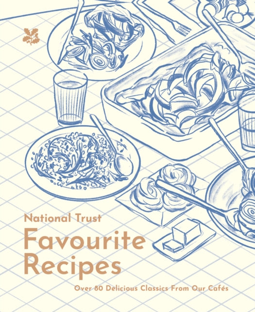 Favourite Recipes: Over 80 Delicious Classics from Our Cafes (National Trust)