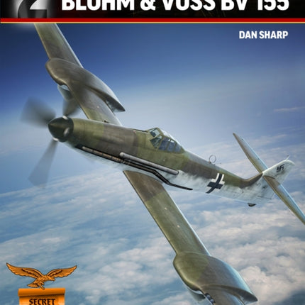 Secret Projects of the Luftwaffe:: Blohm & Voss BV 155