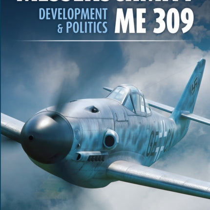 Messerschmitt Me 309 Development  Politics