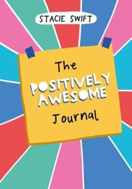 The Positively Awesome Journal: Everyday encouragement for self-care and mental well-being