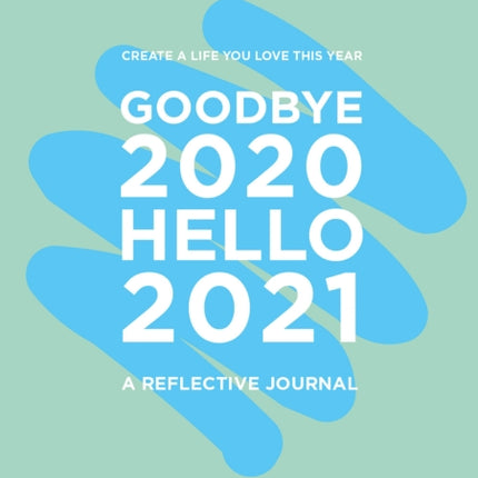 Goodbye 2020 Hello 2021