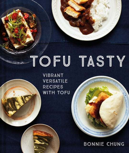 Tofu Tasty: Imaginative tofu recipes for every