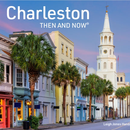 Charleston Then and Now