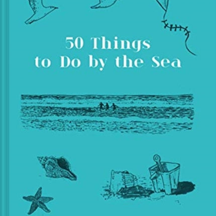 50 Things to Do by the Sea