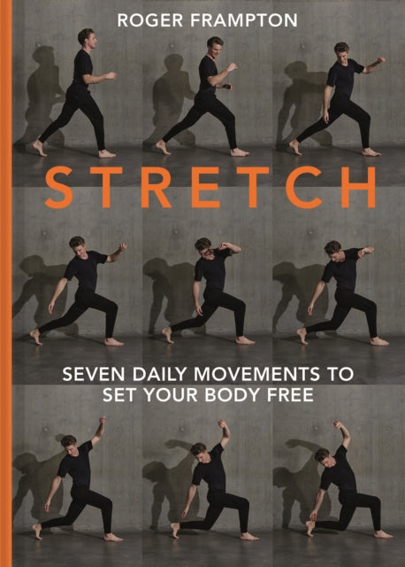 STRETCH: 7 daily movements to set your body free