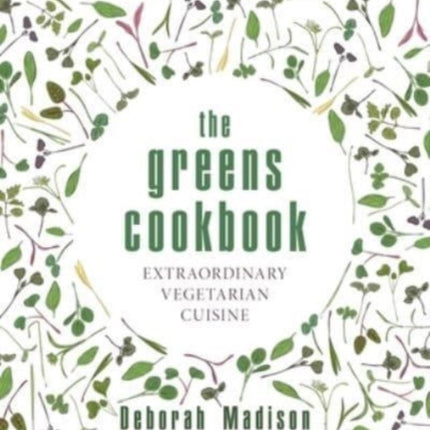 The Greens Cookbook: Extraordinary Vegetarian Cuisine