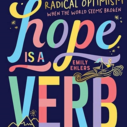 Hope is a Verb: Six steps to radical optimism when the world seems broken