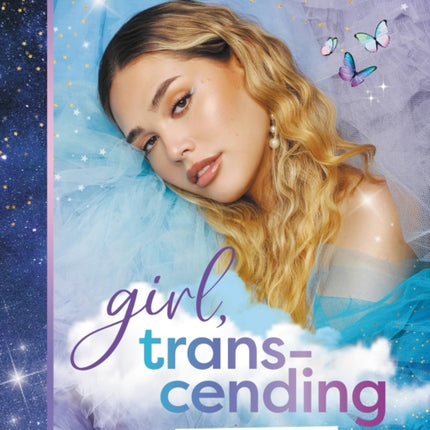 Girl, Transcending: Becoming the woman I was born to be