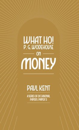 What Ho P. G. Wodehouse on Money