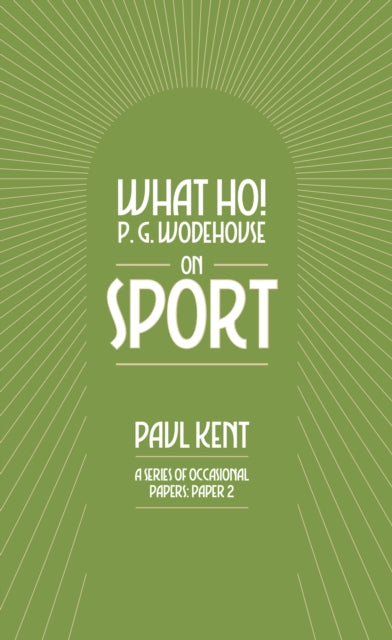 What Ho P. G. Wodehouse on Sport