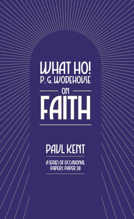 What Ho P. G. Wodehouse on Faith