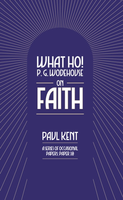 What Ho P. G. Wodehouse on Faith
