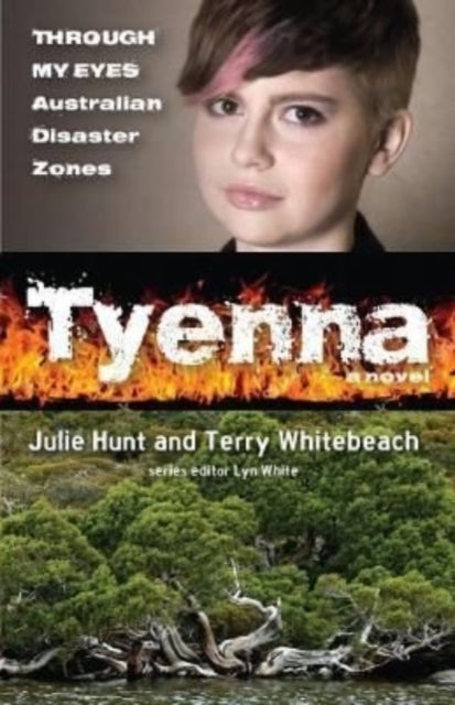 Tyenna: Through My Eyes - Australian Disaster Zones