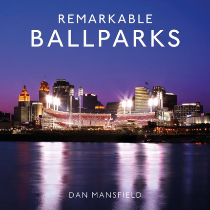 Remarkable Ballparks