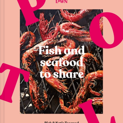 Prawn on the Lawn: Fish and Seafood to Share