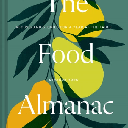 The Food Almanac: Volume Two