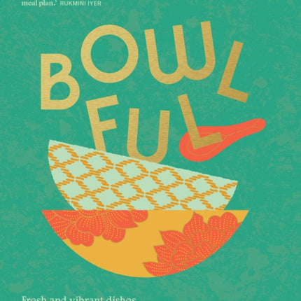 Bowlful: Fresh and vibrant dishes from Southeast Asia