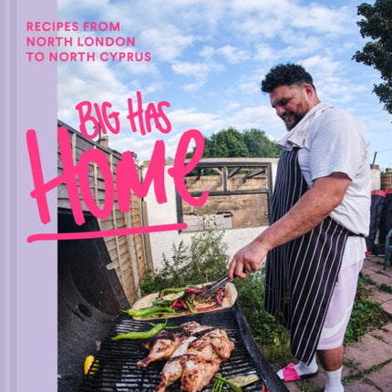 Big Has HOME: Recipes from north London to north Cyprus