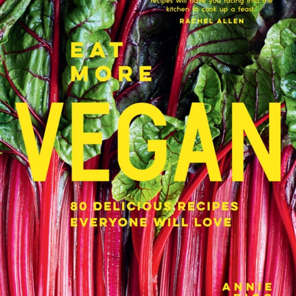 Eat More Vegan: 80 delicious recipes everyone will love