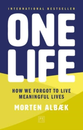 One Life: How we forgot to live meaningful lives