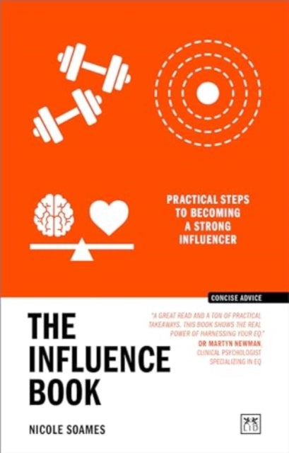 The Influence Book: Practical steps to becoming a strong influencer