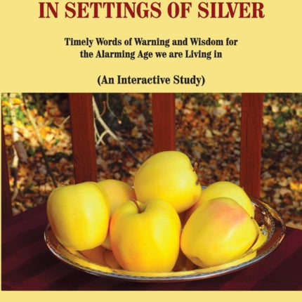 Apples of Gold in Settings of Silver