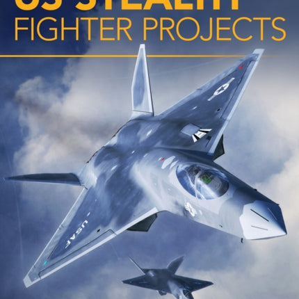 US Stealth Fighter Projects
