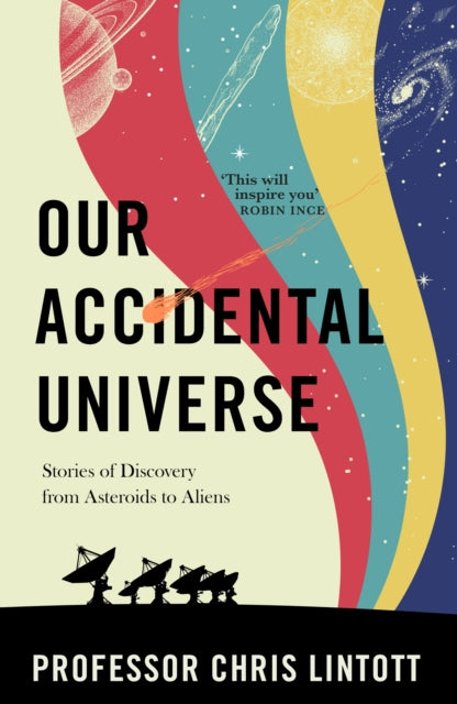 Our Accidental Universe